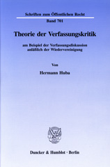 E-book, Theorie der Verfassungskritik : am Beispiel der Verfassungsdiskussion anläßlich der Wiedervereinigung., Huba, Hermann, Duncker & Humblot