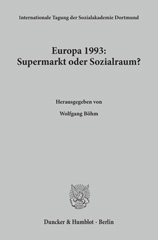 E-book, Europa 1993 : Supermarkt oder Sozialraum? : 20. Internationale Tagung der Sozialakademie Dortmund., Duncker & Humblot
