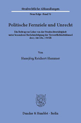 eBook, Politische Fernziele und Unrecht. : Ein Beitrag zur Lehre von der Strafrechtswidrigkeit unter besonderer Berücksichtigung der Verwerflichkeitsklausel des 240 Abs. 2 StGB., Reichert-Hammer, Hansjörg, Duncker & Humblot