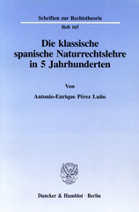 eBook, Die klassische spanische Naturrechtslehre in 5 Jahrhunderten., Pérez Luño, Antonio-Enrique, Duncker & Humblot