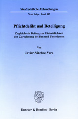 E-book, Pflichtdelikt und Beteiligung. : Zugleich ein Beitrag zur Einheitlichkeit der Zurechnung bei Tun und Unterlassen., Duncker & Humblot