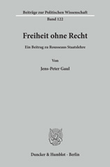 eBook, Freiheit ohne Recht. : Ein Beitrag zu Rousseaus Staatslehre., Duncker & Humblot