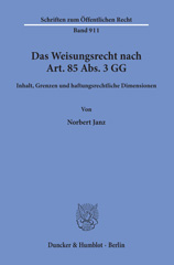 E-book, Das Weisungsrecht nach Art. 85 Abs. 3 GG. : Inhalt, Grenzen und haftungsrechtliche Dimensionen., Janz, Norbert, Duncker & Humblot