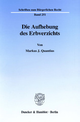 eBook, Die Aufhebung des Erbverzichts., Quantius, Markus J., Duncker & Humblot