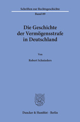 E-book, Die Geschichte der Vermögensstrafe in Deutschland., Duncker & Humblot