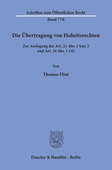 eBook, Die Übertragung von Hoheitsrechten. : Zur Auslegung der Art. 23 Abs. 1 Satz 2 und Art. 24 Abs. 1 GG., Flint, Thomas, Duncker & Humblot