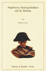 eBook, Napoleons Staatsgedanken auf St. Helena., Leisner, Walter, Duncker & Humblot