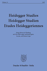 eBook, Heidegger Studies - Heidegger Studien - Etudes Heideggeriennes. : Being-Historical Thinking, and Life-Philosophy, Anthropologism, Racism, and Formal Logic., Duncker & Humblot