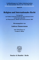 E-book, Religion und Internationales Recht. : Vortragsreihe am Walther-Schücking-Institut für Internationales Recht an der Universität Kiel im Wintersemester 2004-05 und Sommersemester 2005., Duncker & Humblot