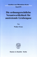 E-book, Die ordnungsrechtliche Verantwortlichkeit für austretende Grubengase., Frenz, Walter, Duncker & Humblot