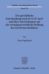 E-book, Die gerichtliche Entscheidung nach 21 ff. InsO und ihre Auswirkungen auf die vermögensrechtliche Stellung des Insolvenzschuldners., Engelhardt, Timo, Duncker & Humblot