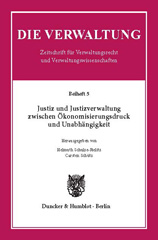 eBook, Justiz und Justizverwaltung zwischen Ökonomisierungsdruck und Unabhängigkeit., Duncker & Humblot