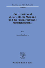 E-book, Das Gemeinwohl, die öffentliche Meinung und die fusionsrechtliche Ministererlaubnis., Duncker & Humblot