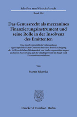 E-book, Das Genussrecht als mezzanines Finanzierungsinstrument und seine Rolle in der Insolvenz des Emittenten. : Eine insolvenzrechtliche Untersuchung eigenkapitalähnlicher Genussrechte unter Berücksichtigung der AGB-rechtlichen Wirksamkeit von Nachrangvereinbarungen und deren Auswirkung auf die Gläubigerrechte im Regel- und Planinsolvenzverfahren., Rikovsky, Martin, Duncker & Humblot