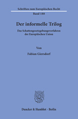 eBook, Der informelle Trilog. : Das Schattengesetzgebungsverfahren der Europäischen Union., Giersdorf, Fabian, Duncker & Humblot