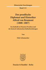 E-book, Der preußische Diplomat und Historiker Alfred von Reumont (1808-1887). : Ein Katholik in Diensten Preußens und der deutsch-italienischen Kulturbeziehungen., Duncker & Humblot