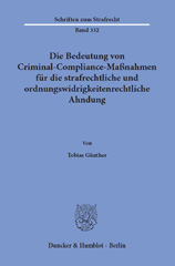 E-book, Die Bedeutung von Criminal-Compliance-Maßnahmen für die strafrechtliche und ordnungswidrigkeitenrechtliche Ahndung., Duncker & Humblot