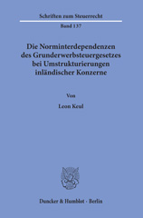 E-book, Die Norminterdependenzen des Grunderwerbsteuergesetzes bei Umstrukturierungen inländischer Konzerne., Duncker & Humblot