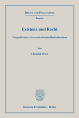 E-book, Existenz und Recht. : Perspektiven existenzorientierten Rechtsdenkens., Peter, Christof, Duncker & Humblot