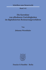 E-book, Die Korrektur von offenbaren Unrichtigkeiten im digitalisierten Besteuerungsverfahren., Duncker & Humblot
