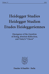 eBook, Heidegger Studies - Heidegger Studien - Etudes Heideggeriennes. : Emergence of the Question of Being, absolute Reflection, and Today's "Chaos"., Duncker & Humblot