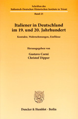 E-book, Italiener in Deutschland im 19. und 20. Jahrhundert. : Kontakte, Wahrnehmungen, Einflüsse. Übersetzungen von Friederike Hausmann - Gerhard Kuck., Duncker & Humblot