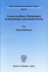 E-book, Grenzen strafbarer Fahrlässigkeit im französischen und deutschen Recht., Pfefferkorn, Fabian, Duncker & Humblot