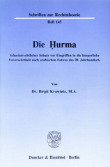 E-book, Die Ḥurma. : Schariatrechtlicher Schutz vor Eingriffen in die körperliche Unversehrtheit nach arabischen Fatwas des 20. Jahrhunderts., Duncker & Humblot
