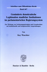 E-book, Geminderte demokratische Legitimation staatlicher Institutionen im parlamentarischen Regierungssystem. : Zur Wirkung von Verfassungsprinzipien und Grundrechten auf institutionelle und kompetenzielle Ausgestaltungen., Waechter, Kay., Duncker & Humblot