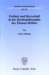 E-book, Freiheit und Herrschaft in der Rechtsphilosophie des Thomas Hobbes., Hüning, Dieter, Duncker & Humblot