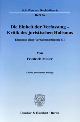 E-book, Die Einheit der Verfassung - Kritik des juristischen Holismus. : Elemente einer Verfassungstheorie III., Müller, Friedrich, Duncker & Humblot