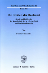E-book, Die Freiheit der Baukunst. : Gehalt und Reichweite der Kunstfreiheit des Art. 5 Abs. 3 GG im öffentlichen Baurecht., Schneider, Bernhard, Duncker & Humblot