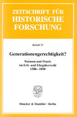 eBook, Generationengerechtigkeit? : Normen und Praxis im Erb- und Ehegüterrecht 1500-1850., Duncker & Humblot
