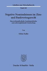 E-book, Negative Nominalzinsen im Zins- und Bankvertragsrecht. : Eine rechtsmethodische, kautelarpraktische und rechtsvergleichende Untersuchung., Duncker & Humblot