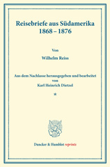 E-book, Reisebriefe aus Südamerika 1868-1876. : Aus dem Nachlasse hrsg. und bearb. von Karl Heinrich Dietzel. (Wissenschaftliche Veröffentlichungen der Gesellschaft für Erdkunde zu Leipzig)., Duncker & Humblot