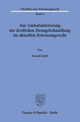 E-book, Zur Ambulantisierung der ärztlichen Zwangsbehandlung im aktuellen Betreuungsrecht., Duncker & Humblot