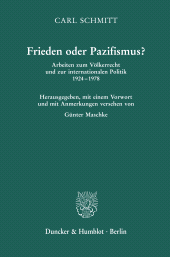 E-book, Frieden oder Pazifismus? : Arbeiten zum Völkerrecht und zur internationalen Politik 1924-1978. Herausgegeben, mit einem Vorwort und mit Anmerkungen versehen von Günter Maschke, Duncker & Humblot