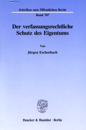 E-book, Der verfassungsrechtliche Schutz des Eigentums, Eschenbach, Jürgen, Duncker & Humblot