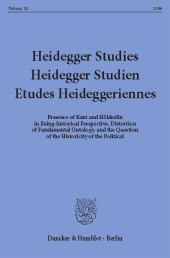 E-book, Heidegger Studies - Heidegger Studien - Etudes Heideggeriennes : Vol. 20 (2004). Presence of Kant and Hölderlin in Being-historical Perspective, Distortion of Fundamental Ontology, and the Question of the Historicity of the Political, Duncker & Humblot
