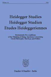 E-book, Heidegger Studies - Heidegger Studien - Etudes Heideggeriennes : Vol. 18 (2002). Hermeneutic Pre-conditions of the Thinking of Being, Questions Concerning Greek Philosophy, Theology, and Politics, Duncker & Humblot