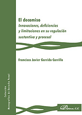 E-book, El decomiso : innovaciones, deficiencias y limitaciones en su regulación sustantiva y procesal, Dykinson