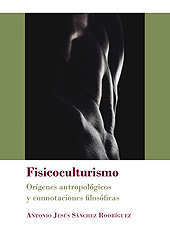 E-book, Fisicoculturismo : orígenes antropológicos y connotaciones filosóficas, Sánchez Rodríguez, Antonio Jesús, Dykinson