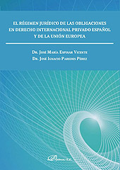 eBook, El régimen jurídico de las obligaciones en derecho internacional privado español y de la Unión Europea, Espinar Vicente, José María, Dykinson