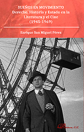 E-book, Sueños en movimiento : derecho, historia y Estado en la literatura y el cine (1945-1969), San Miguel Pérez, Enrique, Dykinson