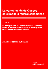 E-book, La vertebración de Quebec en el modelo federal canadiense, Torres Gutiérrez, Alejandro, Dykinson