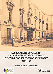 E-book, La educación de los sordos en la primera mitad del siglo XIX : el "Colegio de sordo-mudos de Madrid" (1805-1857), Martínez Palomares, Pedro, Dykinson
