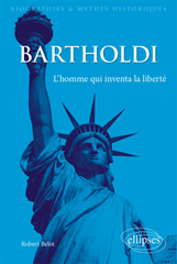 E-book, Bartholdi : L'homme qui inventa la liberté, Belot, Robert, Édition Marketing Ellipses