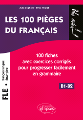 E-book, FLE (français langue étrangère) : Les 100 pièges du français : 100 fiches avec exercices corrigés pour progresser facilement en grammaire (niveau 2) (B1-B2), Édition Marketing Ellipses