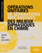 eBook, Opérations unitaires de séparations mécaniques des milieux diphasiques en chimie : Génie des procédés, Édition Marketing Ellipses