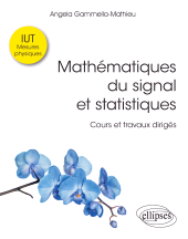 E-book, Mathématiques du signal et statistiques à l'IUT : Cours et travaux dirigés : IUT mesures physiques, Édition Marketing Ellipses